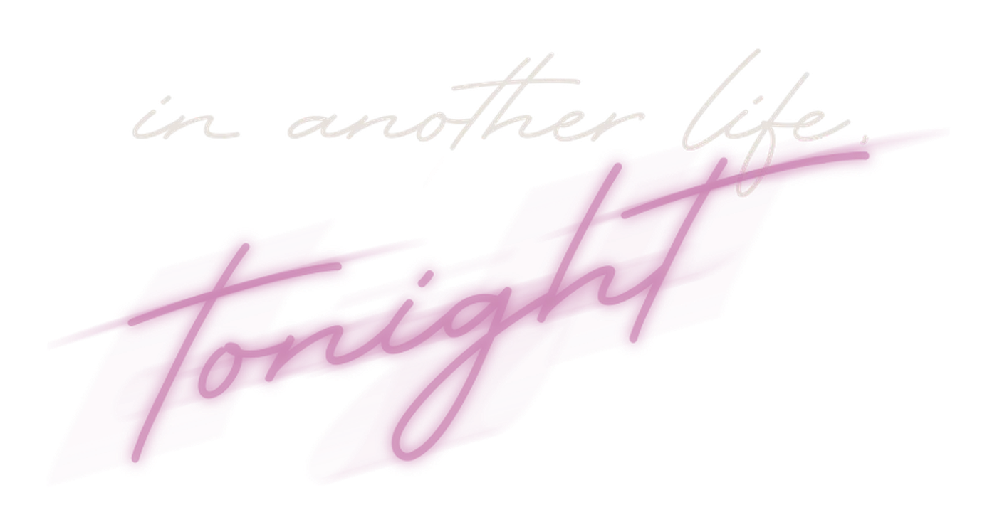 in another life, tonight